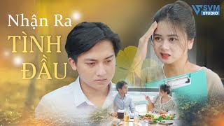 Nhận Ra Tình Đầu | Phim Tổng Tài Chủ Tịch Hay Nhất SVM Studio