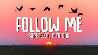 Sam Feldt, Rita Ora - Follow Me (Lyrics) 