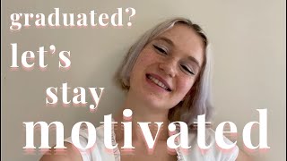 Keep learning after graduation | here’s how to stay motivated