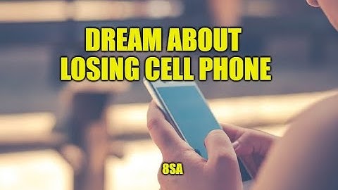 What Does Losing Cell (Mobile) Phone Mean In a Dream? Dream About Losing Cell Phone