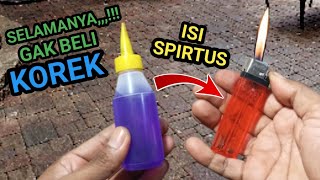 KOREK HABIS JANGAN DIBUANG DULU ISI ULANG DENGAN SPIRTUS