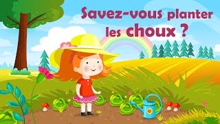 Savez-vous planter les choux ? - Comptine avec gestes pour enfants et bébés (avec les paroles)