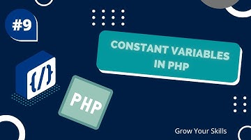 PHP Constant Variables | PHP Course | Video#9 | Constant Variables In PHP | Grow Your Skills