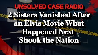[True Story] The Grimes Sisters Mystery , Vanished After the Movies | Unsolved 1956 Case