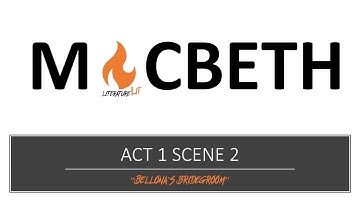 Macbeth Act 1 Scene 2 (GCSE / IGCSE Revision)