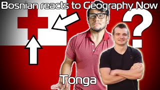 Bosnian reacts to Geography Now - TONGA