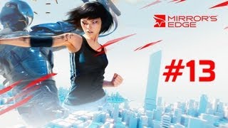 Lets Play: Mirrors Edge - Can I Get a Retry? - PART 13