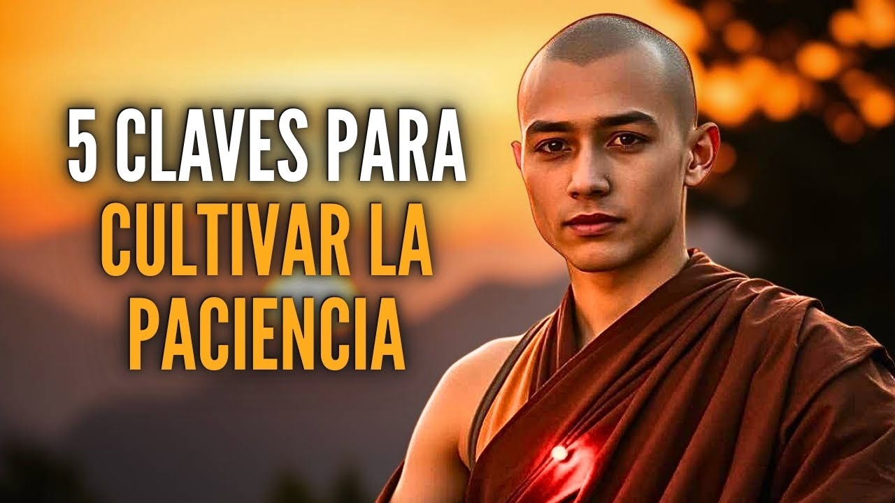 5 CLAVES PARA DESARROLLAR LA PACIENCIA SEGÚN EL BUDISMO - YouTube