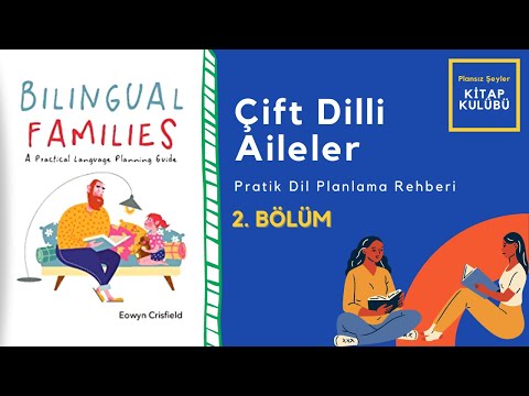 Çift dillilik nedir? Çocuklar dilleri yetişkinlerden kolay mı öğrenir? (Çift Dilli Aileler 2. Bölüm)