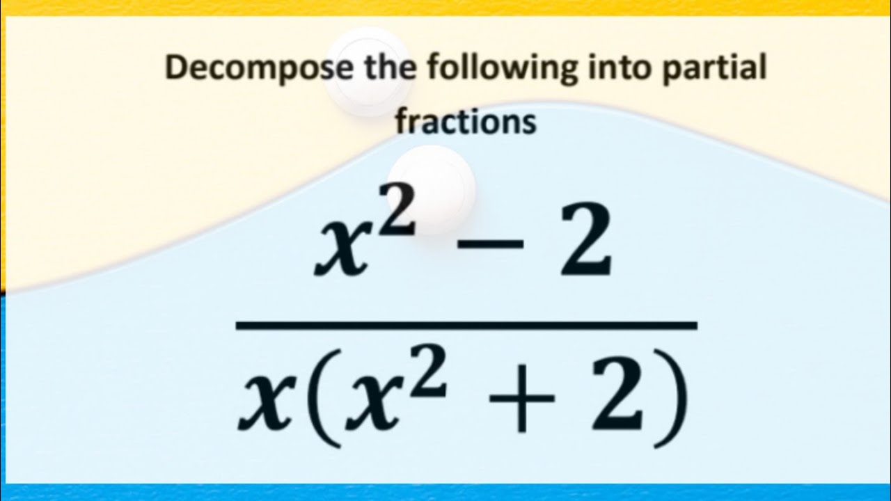 how-to-decompose-algebraic-fractions-into-partial-fractions
