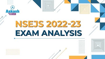 National Standard Examination in Junior Science (NSEJS) 2022-23 | Question Paper Analysis