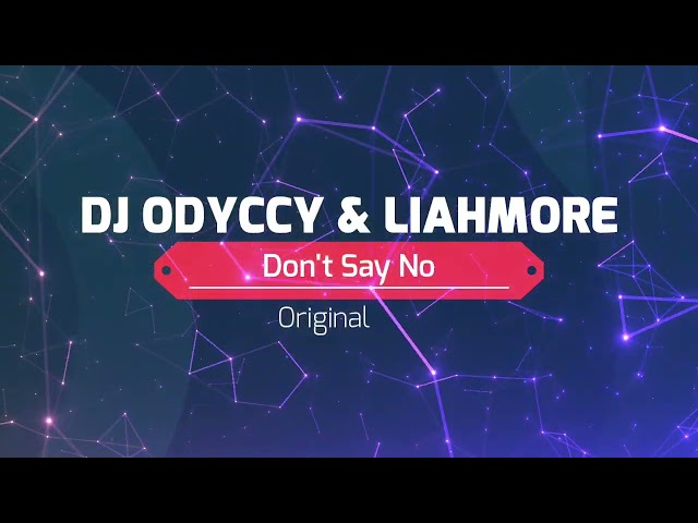 DJ Odyccy & Liahmore - Don't Say No (Original Mix) #EvictionNoticeEP class=