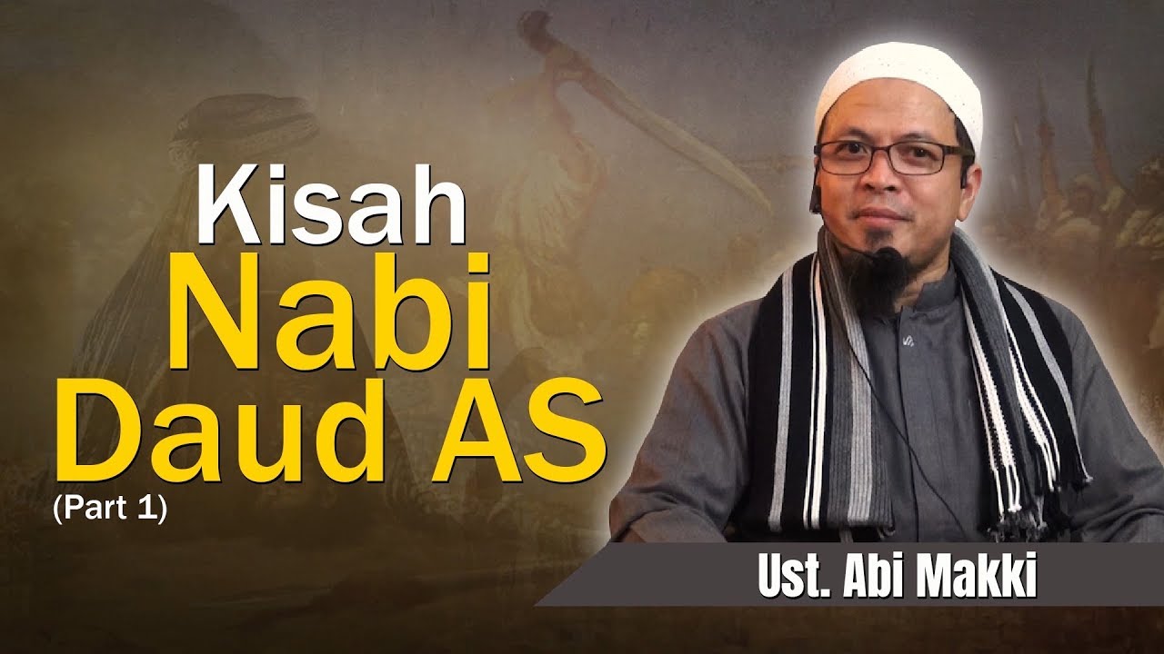 Ustadz Abi Makki Kisah  Nabi Daud  part 1 YouTube