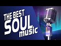 The Very Best of Soul - Top Hit Soul Songs 2020  New Soul Music Mix