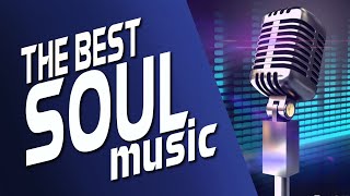 The Very Best of Soul - Top Hit Soul Songs 2020  New Soul Music Mix