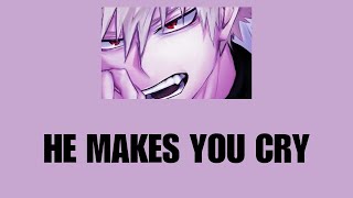 He makes you cry - Bakugou x Listener