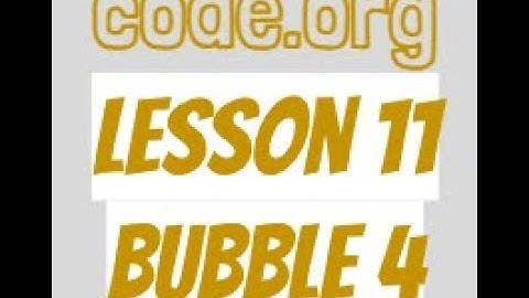 code.org Lesson 11 Bubble 4