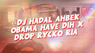 DJ HADAL AHBEK (OBAMA HAVE DIH) X DROP BETRU RYCKO RIA #BREAKBEATNGAWUR