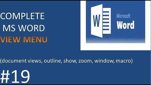 19. view tab (document views, outline, show, zoom, window, macro) in MS word