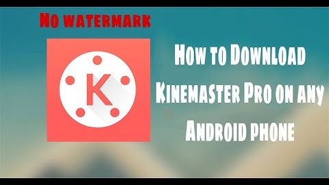 How to install Kinemaster Pro on any Android Phone | No Watermark | Free [2020] | Mr. Techky