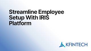 KFintech IRIS | How to Set Up Employees