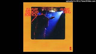 Albert King - I&#39;ll Play The Blues For You (Album Version - Parts 1 &amp; 2)