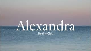 Reality Club - Alexandra (lyrics)