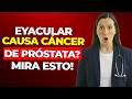The Truth About Ejaculation and Prostate Cancer 🔬