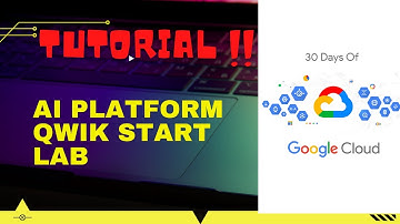 AI Platform Qwik Start 30 Days of Google Cloud