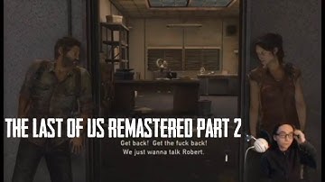 The Last of Us Remastered Walkthrough Part 2- Searching for Robert