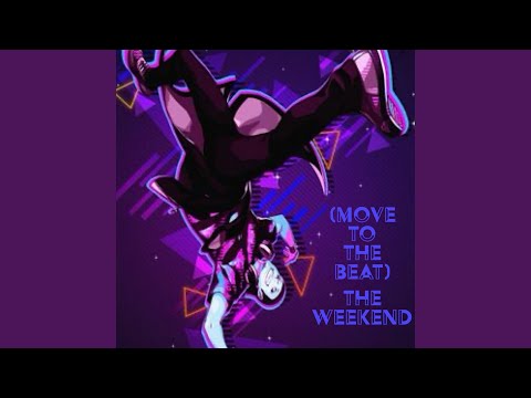 (Move to the beat)The Weekend adlı videoyu YouTube'da izle