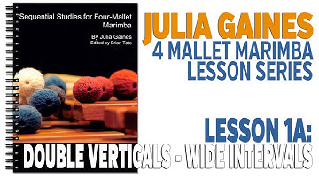 4 Mallet Marimba Series: Lesson 1A - Double Verticals: 5ths, 4ths & 6ths