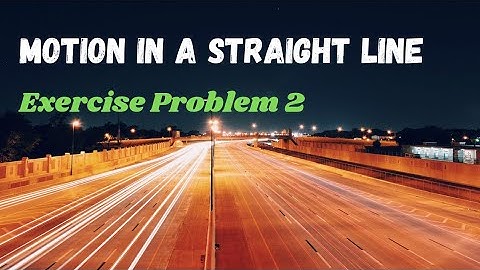 Motion in a Straight Line | The Monkey and the Train Problem | Class 11
