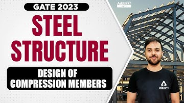 GATE 2023 Preparation | GATE Steel Structures | Design Of Compression Members