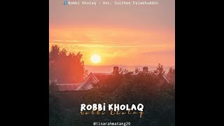 story sholawat Robbi Kholaq | Voc. Sulton Falakhuddin - Santri Njoso