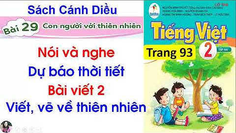 Tiếng Việt lớp 2|sách cánh Diều|Nói và nghe Bài viết 2| |Bài 29 Con người với thiên nhiên| #112