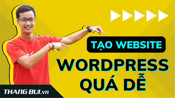 Há hốc mồm với Cách tạo website bằng wordpress cực đơn giản | Thắng Bùi