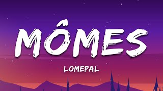 Lomepal - Mômes (Paroles/Lyrics)