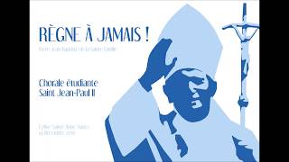 Video thumbnail of "Règne à jamais - Chorale Saint Jean-Paul II Nancy"
