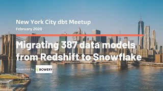 Migrating 387 data models from Redshift to Snowflake - The Data & AI Team at Bowery Farming