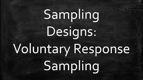 Sampling Designs: Voluntary Response Sampling