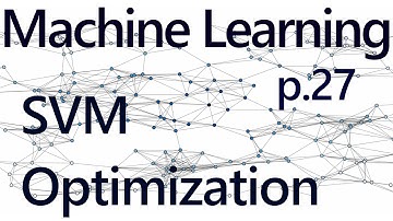 SVM Optimization - Practical Machine Learning Tutorial with Python p.27