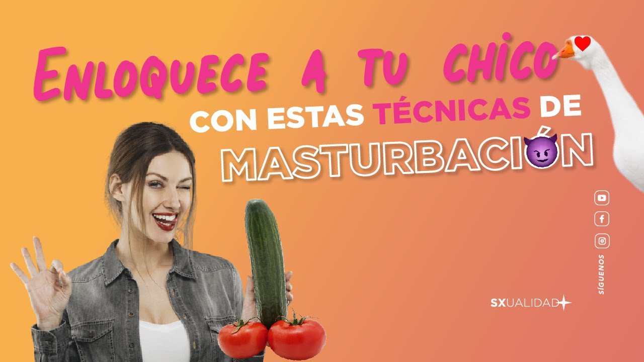 Técnicas de masturbación 🍆💦 - YouTube