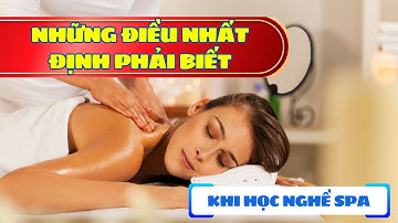 Học nghề spa cần những gì?  - Những điều nhất định phải biết khi học nghề spa | Trần Tống Thanh Tâm