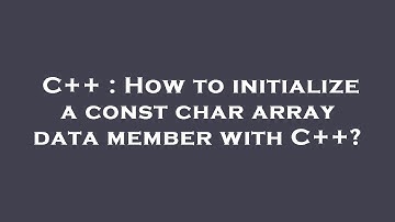 C++ : How to initialize a const char array data member with C++?