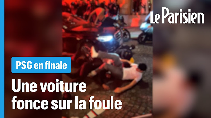 Une voiture fonce sur la foule de supporters près des Champs-Élysées après la victoire du PSG
