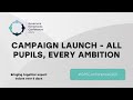 Campaign launch webinar- All pupils, every ambition (GfS Conference 2021)