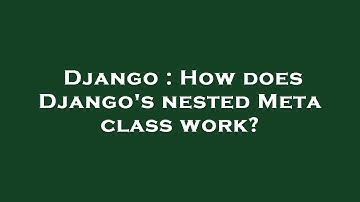 Django : How does Django