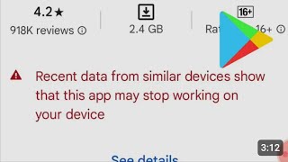 Recent Data From Similar Devices Show That This App May Stop Working On Your Device - Playstore 2025