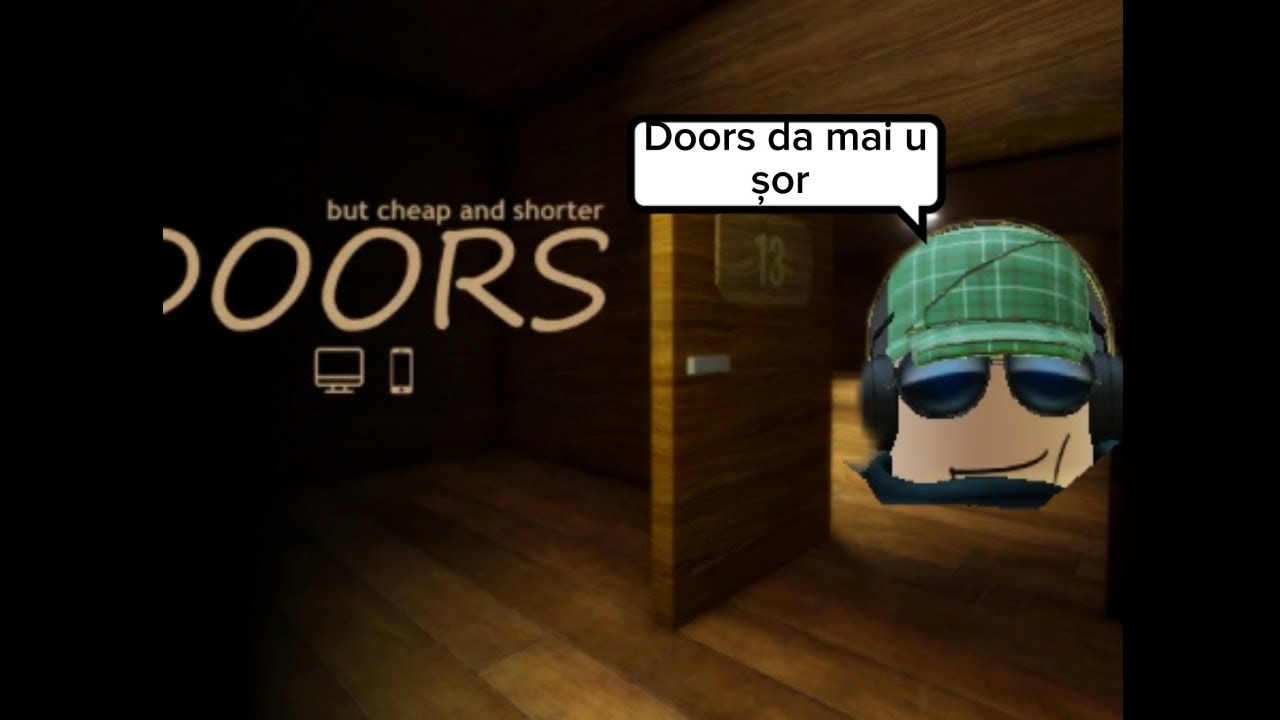 Doors but kinda cheap and shorter YouTube